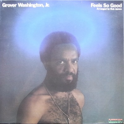 Feels So Good - Grover Washington, Jr Songs - AllMusic