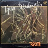 TYRONE WASHINGTON / ROOTS