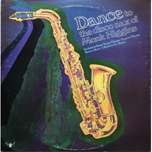 画像: MONK HIGGINS / DANCE TO THE DISCO SAX OF MONK HIGGINS